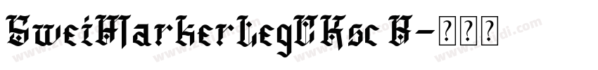 SweiMarkerLegCKsc B字体转换
